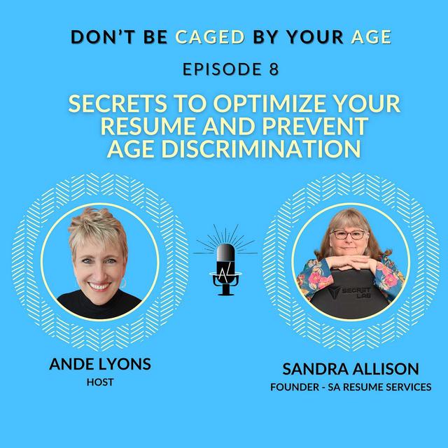 EP 8 Secrets to Optimize Your Resume and Prevent Age Discrimination - podcast episode cover