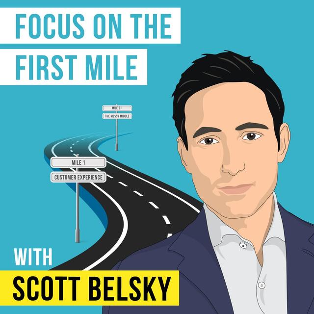 Scott Belsky - Focus on the First Mile – [Invest Like the Best, EP. 213] - podcast episode cover