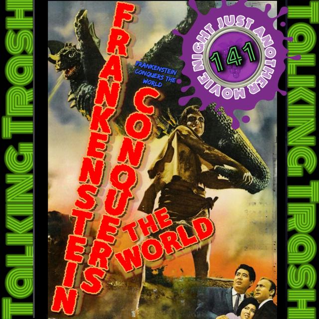 Talking Trash Episode 141: Frankenstein Conquers the World - podcast episode cover