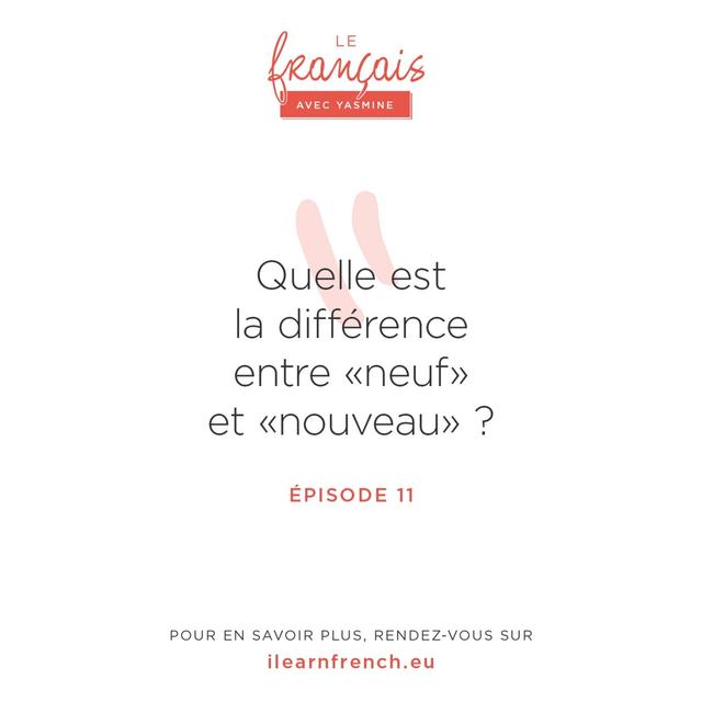 11. Quelle est la différence entre "neuf" et "nouveau" ? - podcast episode cover