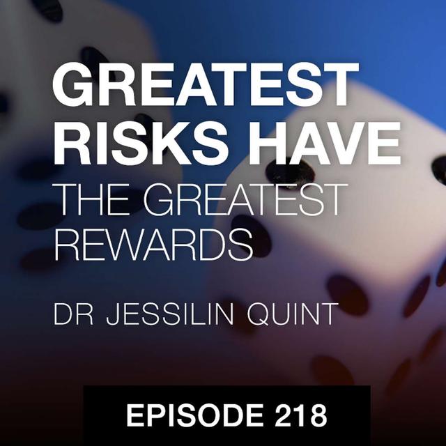 Greatest Risks have the Greatest Rewards - podcast episode cover