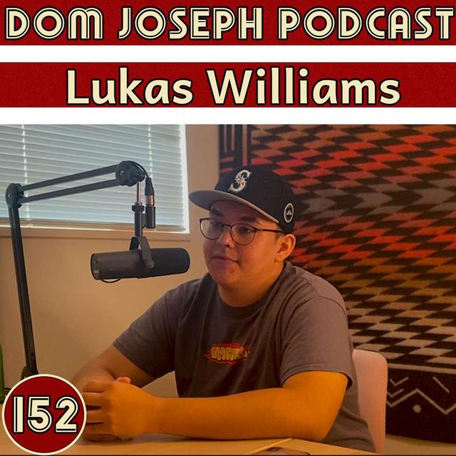 Lukas Williams | Dom Joseph Podcast #152 - podcast episode cover