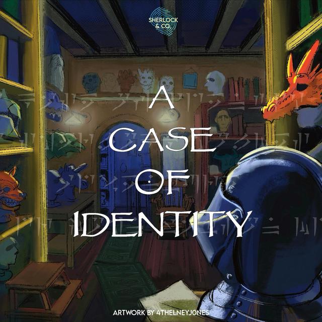 A Case of Identity - Part Two - podcast episode cover