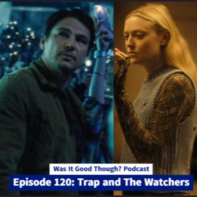 Episode 120: Trap and The Watchers - podcast episode cover