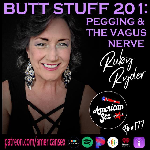 Butt Stuff 201: Pegging & Vagus Nerve w/ Ruby Ryder Ep 177 - podcast episode cover