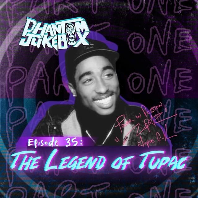 EP. 35 The Legend of Tupac Pt. 1 - podcast episode cover
