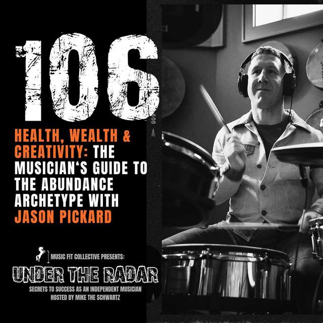 106 | Health, Wealth & Creativity: The Musician's Guide to the Abundance Archetype with Jason Pickard - podcast episode cover