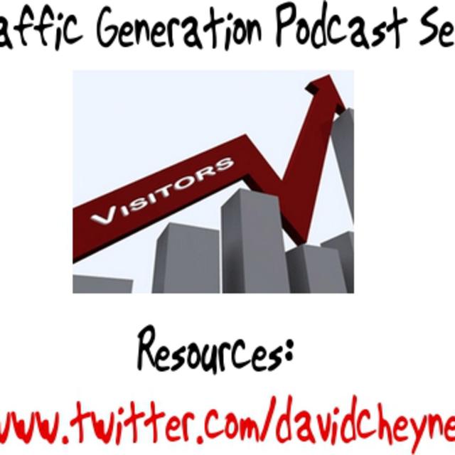 Traffic Generation - Episode 7 - Using Twitter Effectively - podcast episode cover