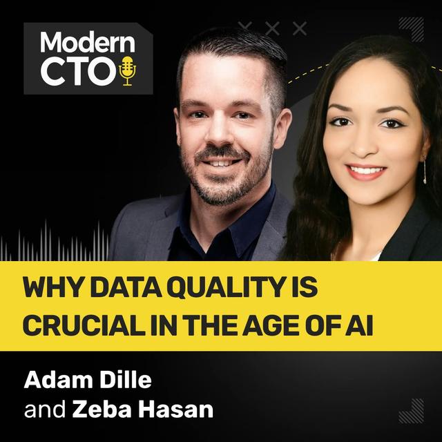 Why Data Quality is Crucial in the Age of AI with Adam Dille and Zeba Hasan - podcast episode cover