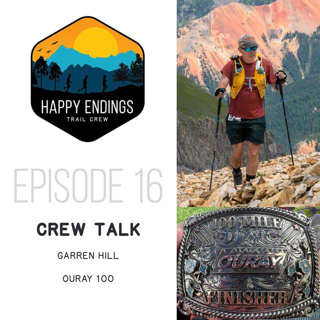 Crew Talk: Ouray 100 with Garren Hill - podcast episode cover