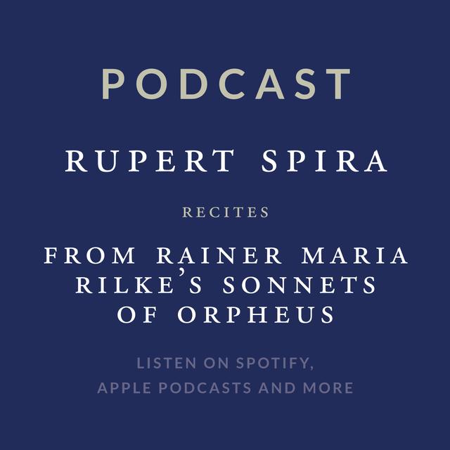 Episode 64: Rupert Recites from Rainer Maria Rilke’s Sonnets to Orpheus - podcast episode cover