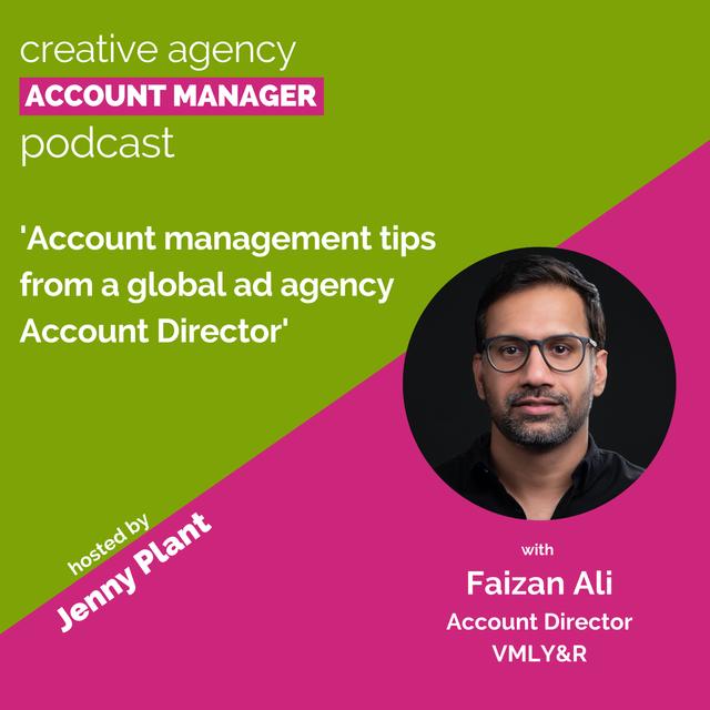 Account management tips from a global ad agency Account Director, with Faizan Ali - podcast episode cover