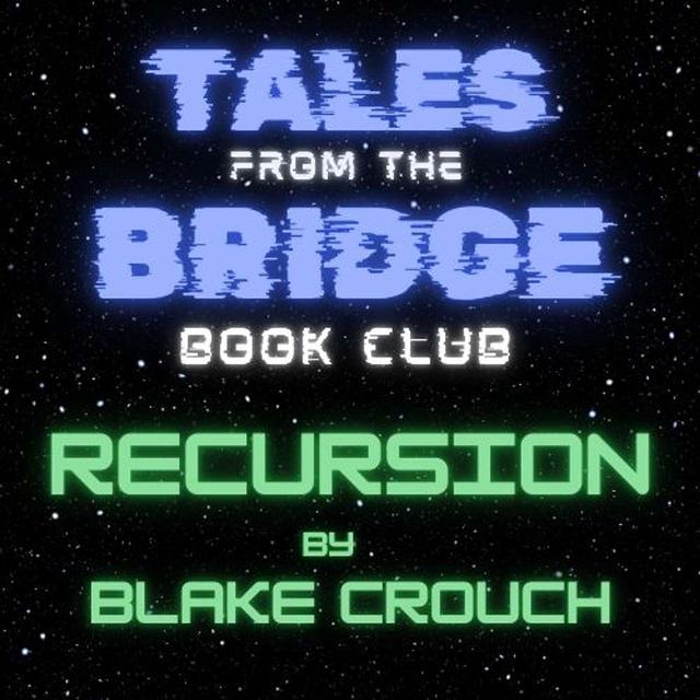 TFTB Book Club: Recursion by Blake Crouch - podcast episode cover