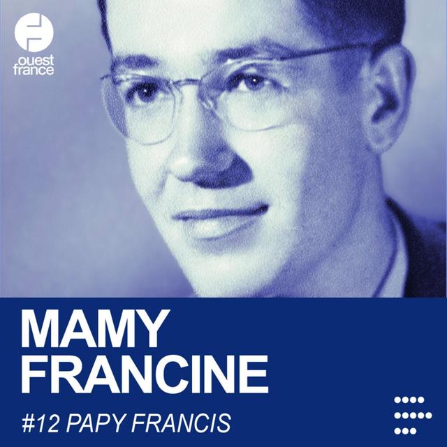 EPISODE 12 – « Papy Francis » - podcast episode cover