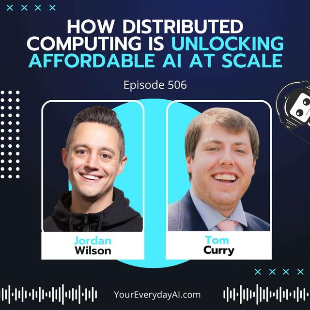 EP 506:  How Distributed Computing is Unlocking Affordable AI at Scale - podcast episode cover