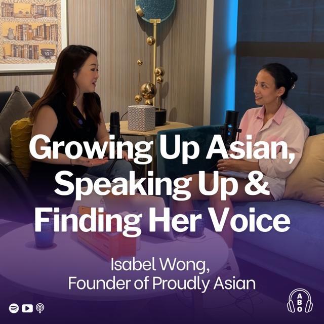 Growing Up Asian, Speaking Up, and Finding Her Voice – with Isabel Wong - podcast episode cover