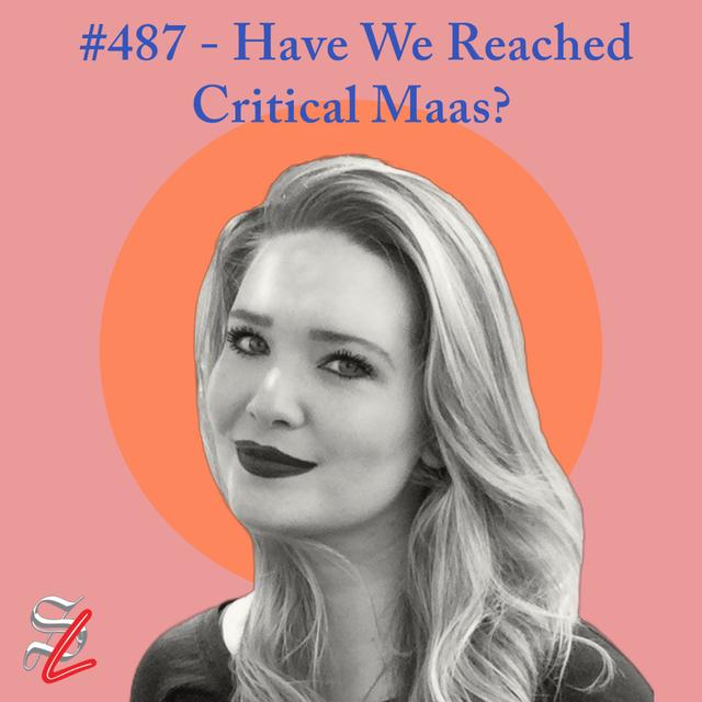 #487 - Have We Reached Critical Maas? - podcast episode cover
