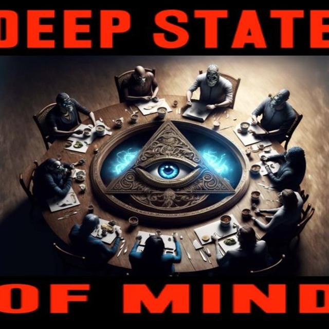 Show sample for 11/11/24: DEEP STATE OF MIND - podcast episode cover