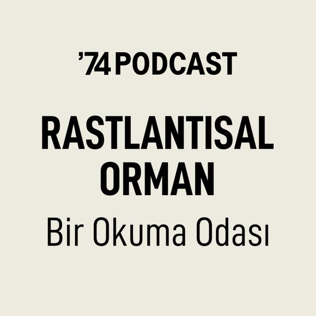"RASTLANTISAL ORMAN: BİR OKUMA ODASI" Özel Bölüm - Şevket Akıncı ve Selin Baycan - podcast episode cover