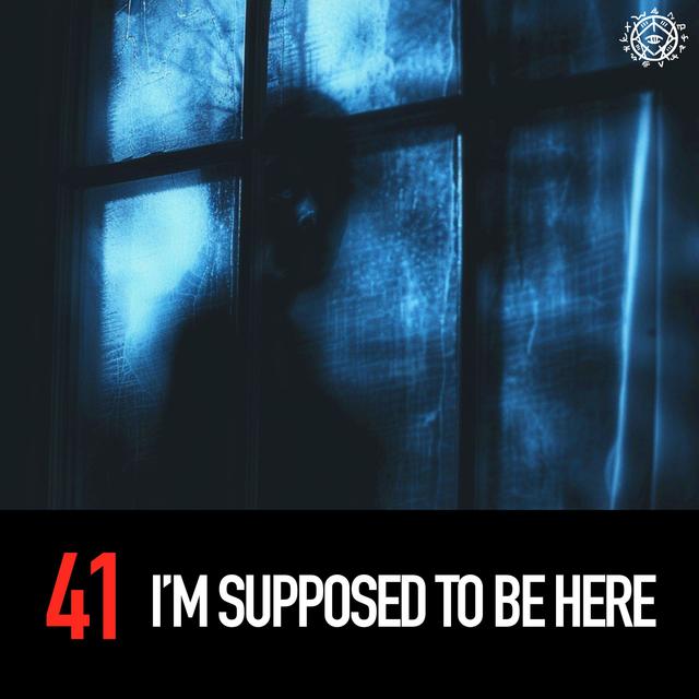 "I'm Supposed to Be Here." - podcast episode cover