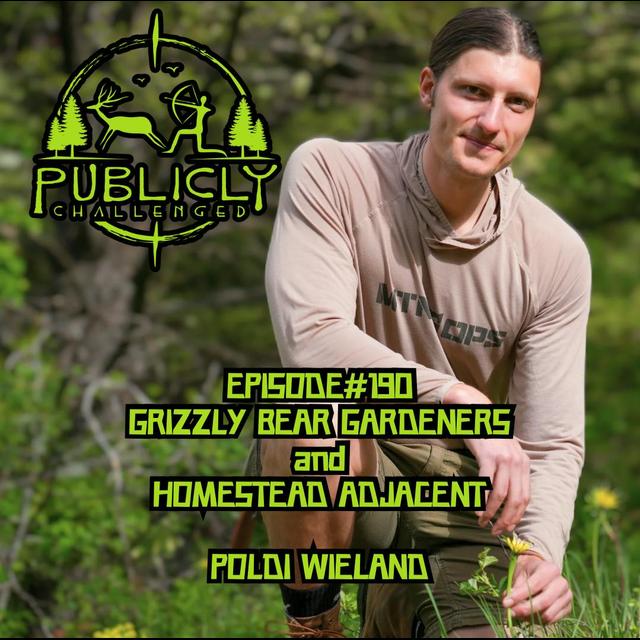 EPISODE#190-GRIZZLY BEAR GARDENERS AND HOMESTEAD ADJACENT - podcast episode cover