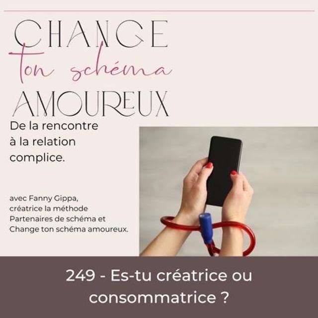 249 - Es-tu consommatrice ou créatrice ? - podcast episode cover