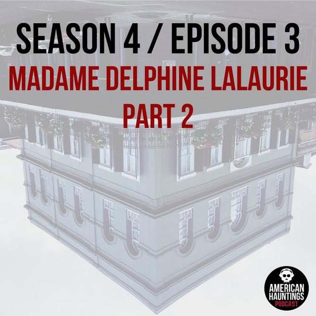 Madame Delphine LaLaurie Part 2 - podcast episode cover