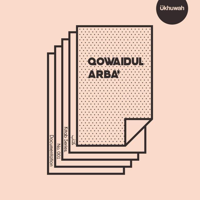 Ukhuwah Podcast Kitab 01 - Series No. 001 - Qowaidul Arba' - podcast episode cover