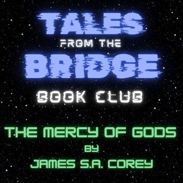 TFTB Book Club: The Mercy of Gods by James S.A. Corey - podcast episode cover