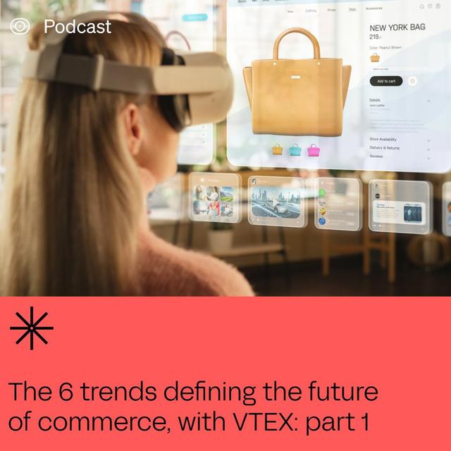 The 6 Trends Defining the Future of Commerce: Part 1 - podcast episode cover