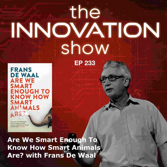 EP 233: Are We Smart Enough to Know How Smart Animals Are? with Frans de Waal - podcast episode cover