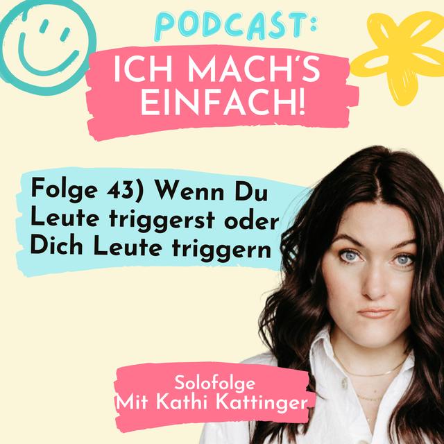 43) Wenn Du Leute triggerst oder Dich andere triggern (Solo–Folge) - podcast episode cover