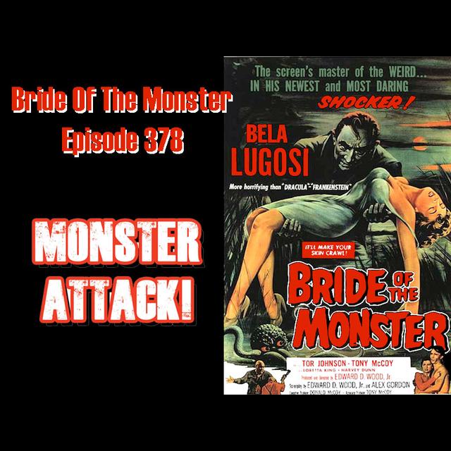 Bride Of The Monster | Episode 378 - podcast episode cover