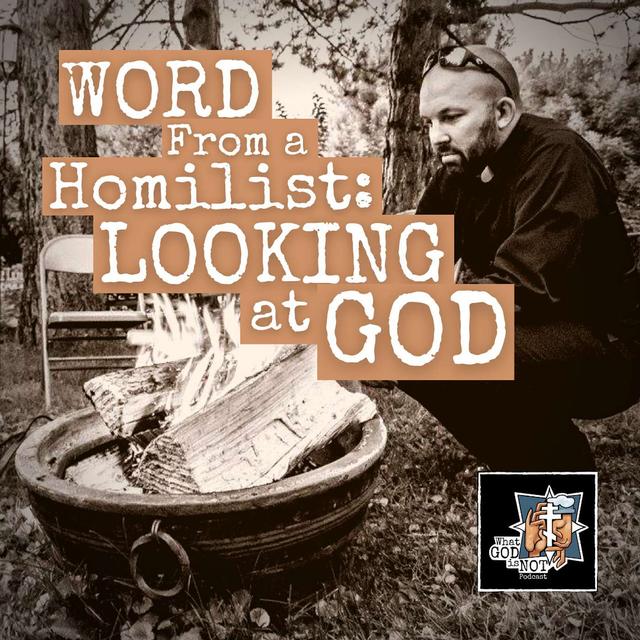 Word From a Homilist: Looking at God - podcast episode cover