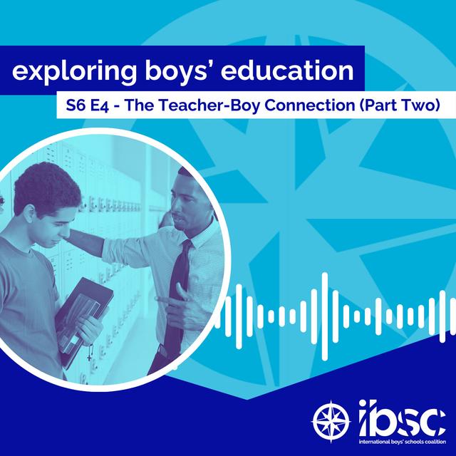 S6/Ep.04 (Part Two) - The Teacher-Boy Connection - podcast episode cover