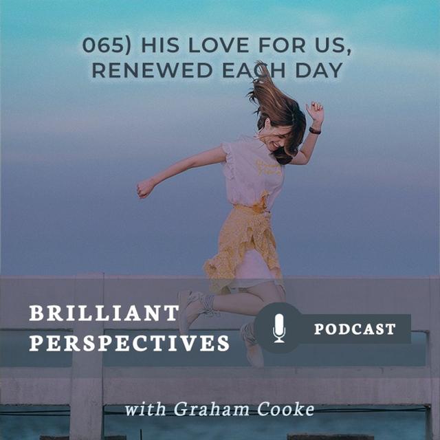 His Love for us, new each day - podcast episode cover