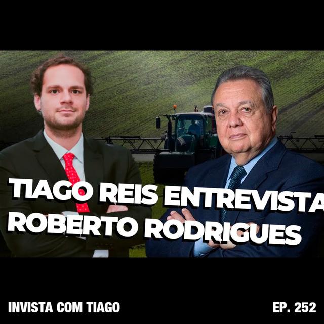 Ep. 252 - ENTREVISTA COM O MINISTRO QUE REVOLUCIONOU O AGRO BRASILEIRO - podcast episode cover