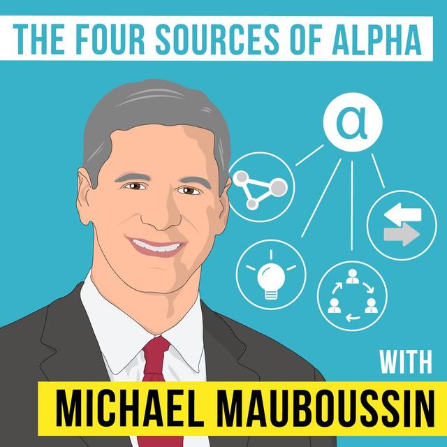 Michael Mauboussin – The Four Sources of Alpha - [Invest Like the Best, EP.126] - podcast episode cover