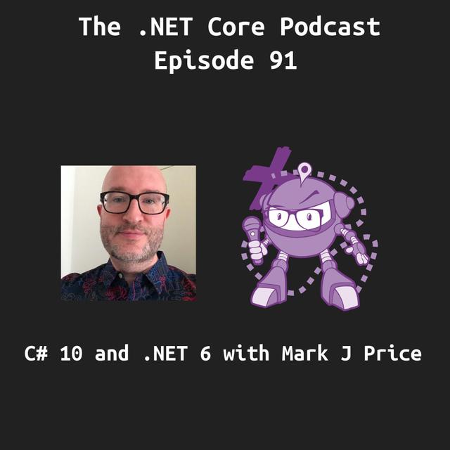 C#10 and .NET 6 with Mark J Price - podcast episode cover