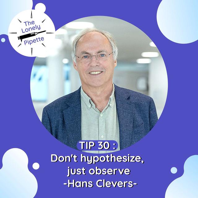 TLP #30 : Don't hypothesize, just observe - Hans Clevers - podcast episode cover