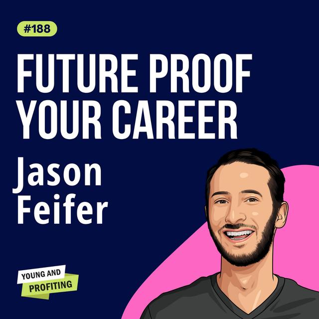 Jason Feifer: Future-Proof Your Career and Unlock Opportunities with the Entrepreneur's Mindset | Entrepreneurship | E188 - podcast episode cover
