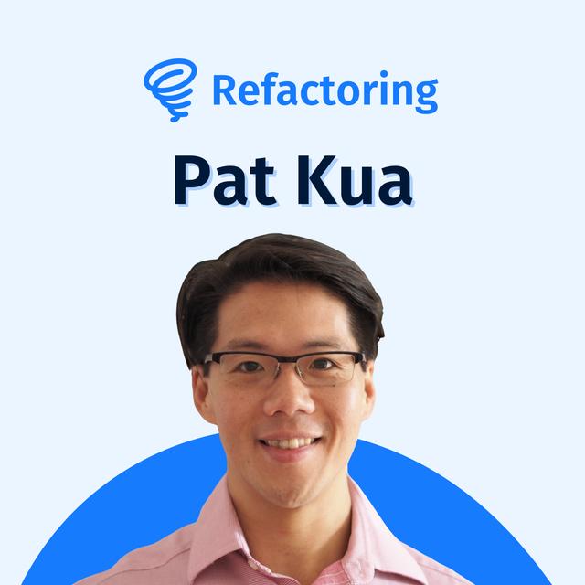 The Evolution of Engineering Management 👑 — with Pat Kua - podcast episode cover