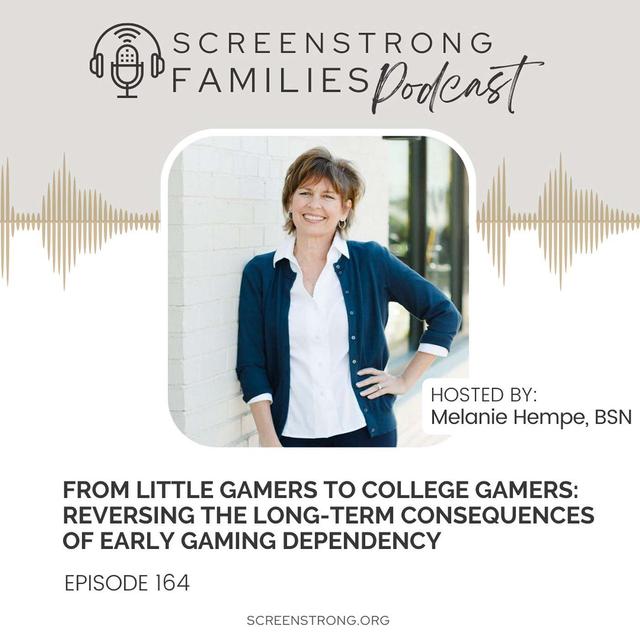 From Little Gamers to College Gamers: Reversing the Long-Term Consequences of Early Gaming Dependency (#164) - podcast episode cover