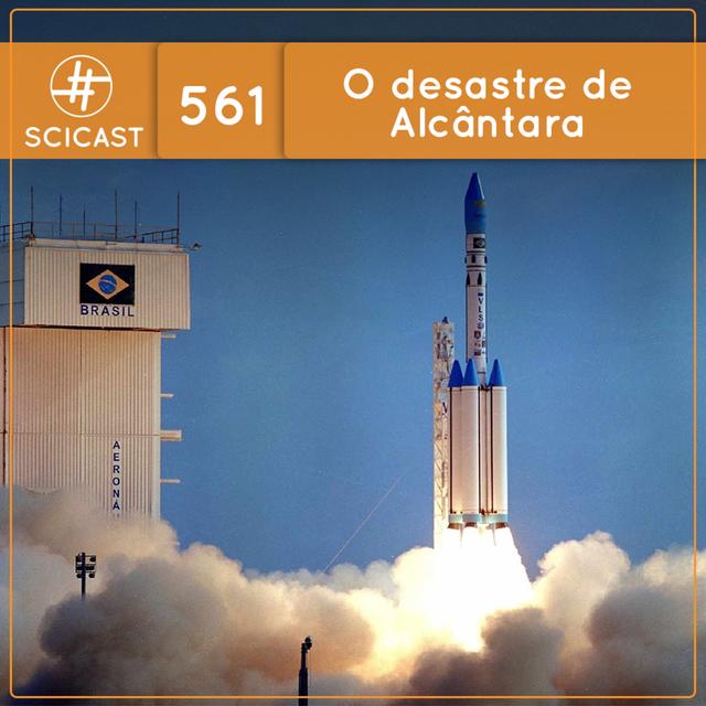 O desastre de Alcântara (SciCast #561) - podcast episode cover