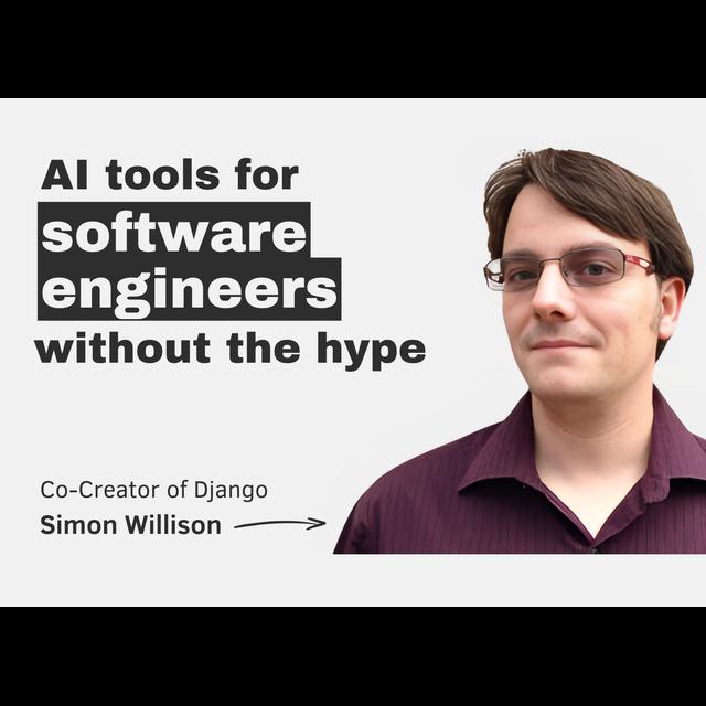 AI tools for software engineers, but without the hype – with Simon Willison (co-creator of Django) - podcast episode cover