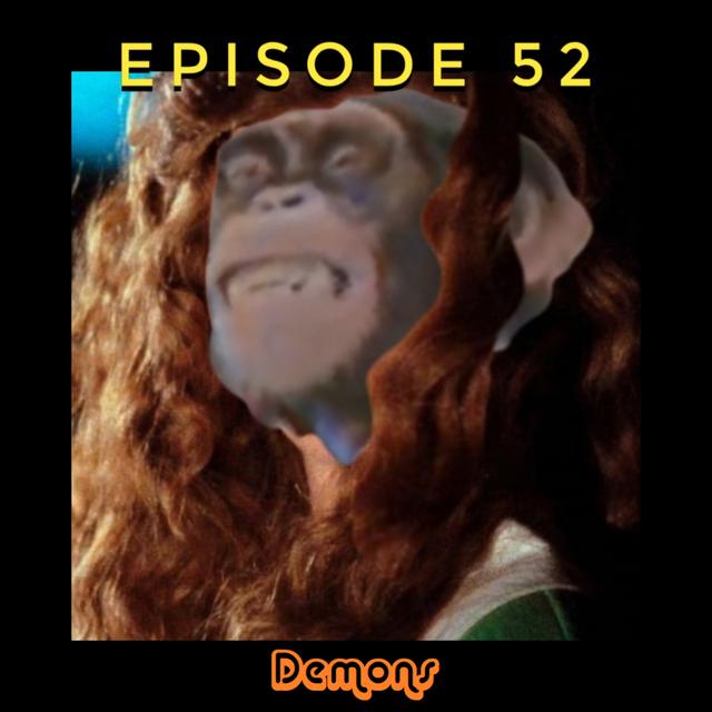 Episode 52b - Demons - podcast episode cover