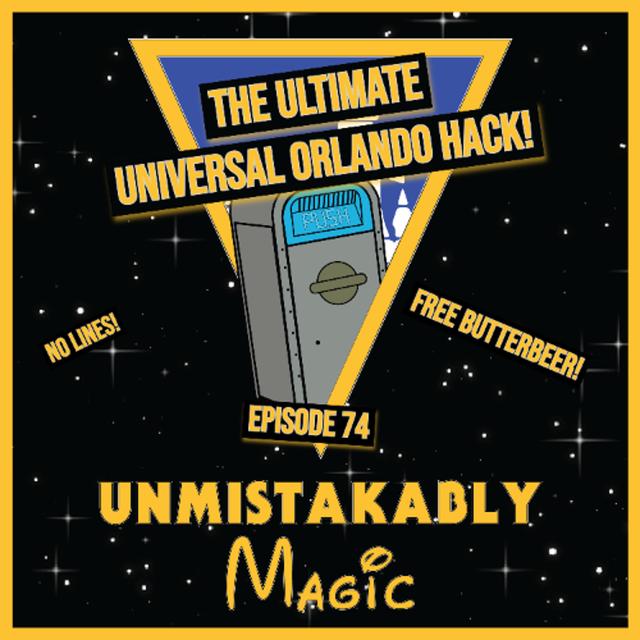 I Found The Ultimate Universal Orlando Hack! - Episode 074 - podcast episode cover