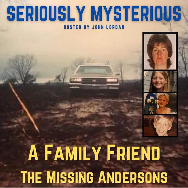 A Family Friend - The Missing Andersons - podcast episode cover