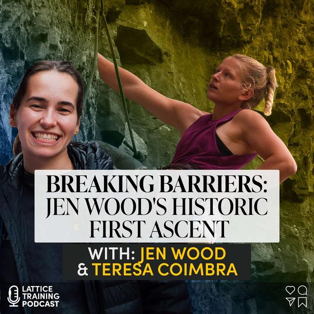Breaking Barriers: Jen Wood's Historic First Ascent and Climbing Evolution - podcast episode cover