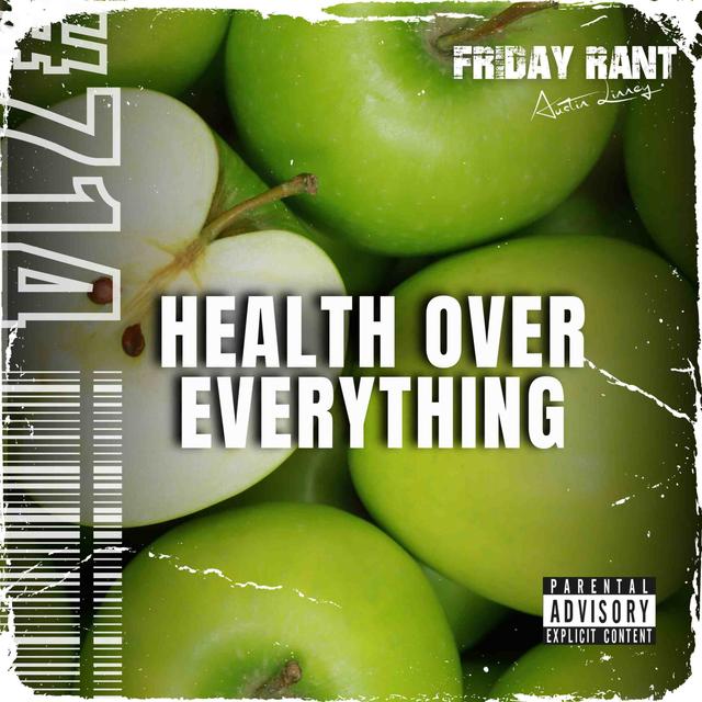 Health over everything | Friday Rant with Austin Linney | Construct your life #714 - podcast episode cover